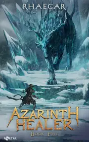 Azarinth Healer Book Five: A LitRPG Adventure