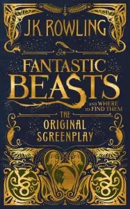Fantastic Beasts: The Original Screenplays