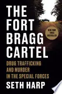 The Fort Bragg Cartel: Drug Trafficking and Murder in the Special Forces