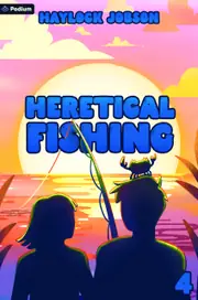 Heretical Fishing 4: A Cozy Guide to Annoying the Cults, Outsmarting the Fish, and Alienating Oneself