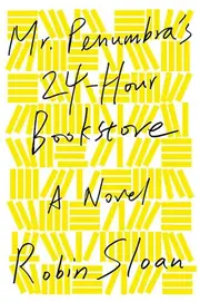 Mr. Penumbra’s 24-Hour Bookstore