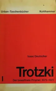The Prophet Armed: Trotsky, 1879–1921