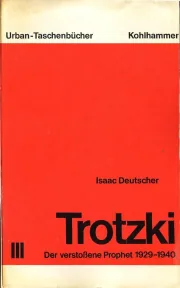 The Prophet Outcast: Trotsky, 1929–1940
