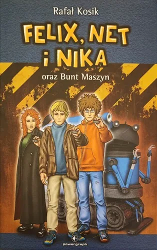 Felix, Net i Nika oraz Bunt Maszyn
