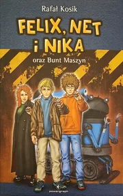 Felix, Net i Nika oraz Bunt Maszyn