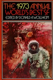The 1973 Annual World's Best SF