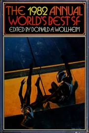 The 1982 Annual World's Best SF
