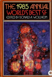 The 1985 Annual World's Best SF