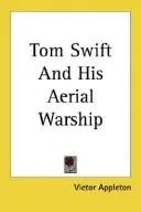 Tom Swift and His Aerial Warship