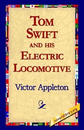 Tom Swift and His Electric Locomotive