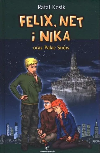 Felix, Net i Nika oraz Pałac Snów