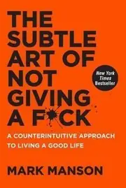 The Subtle Art of Not Giving a Fuck